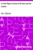 A Little Pilgrim: Stories of the Seen and the Unseen
