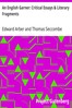 An English Garner: Critical Essays & Literary Fragments