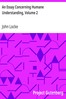 An Essay Concerning Humane Understanding, Volume 2