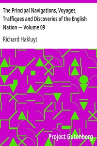 The Principal Navigations, Voyages, Traffiques and Discoveries of the English Nation — Volume 09