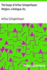 The Essays of Arthur Schopenhauer; Religion, a Dialogue, Etc.
