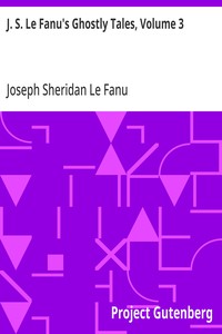 J. S. Le Fanu's Ghostly Tales, Volume 3