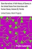 Slave Narratives: A Folk History of Slavery in the United States from Interviews with Former Slaves, Volume III, Florida Narratives
