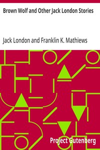 Brown Wolf and Other Jack London Stories