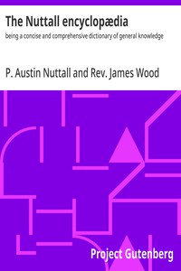 The Nuttall encyclopædia :  being a concise and comprehensive dictionary of general knowledge