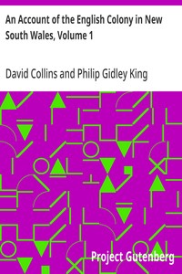 An Account of the English Colony in New South Wales, Volume 1
