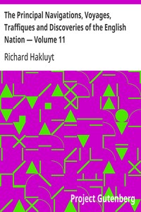 The Principal Navigations, Voyages, Traffiques and Discoveries of the English Nation — Volume 11