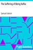 The Suffering of Being Kafka