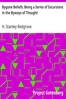 Bygone Beliefs: Being a Series of Excursions in the Byways of Thought