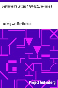 Beethoven's Letters 1790-1826, Volume 1