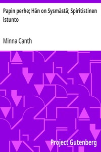 Papin perhe; Hän on Sysmästä; Spiritistinen istunto