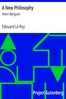 A New Philosophy :  Henri Bergson