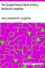 The Complete Poetical Works of Henry Wadsworth Longfellow