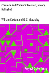 Chronicle and Romance: Froissart, Malory, Holinshed