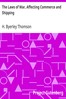 The Laws of War, Affecting Commerce and Shipping