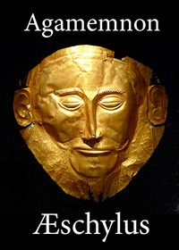 The Agamemnon of Aeschylus
