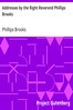 Addresses by the Right Reverend Phillips Brooks