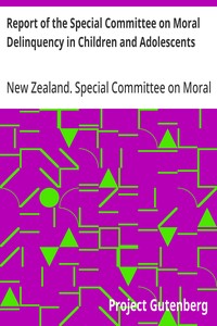 Report of the Special Committee on Moral Delinquency in Children and Adolescents