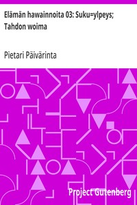 Elämän hawainnoita 03: Suku=ylpeys; Tahdon woima