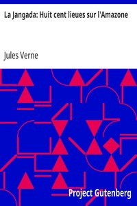 La Jangada: Huit cent lieues sur l'Amazone