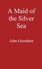 A Maid of the Silver Sea