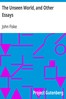 The Unseen World, and Other Essays