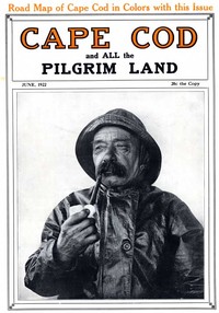 Cape Cod and All the Pilgrim Land, June 1922,  Volume 6, Number 4