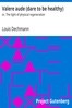 Valere aude (dare to be healthy) :  or, The light of physical regeneration
