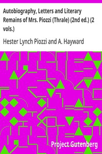 Autobiography, Letters and Literary Remains of Mrs. Piozzi (Thrale) (2nd ed.) (2 vols.)