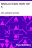 Renaissance in Italy, Volume 1 (of 7)