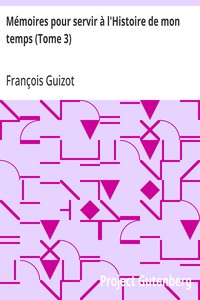 Mémoires pour servir à l'Histoire de mon temps (Tome 3)