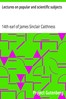 Lectures on popular and scientific subjects