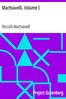 Machiavelli, Volume I