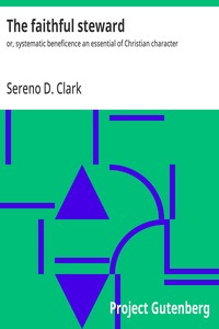 The faithful steward :  or, systematic beneficence an essential of Christian character