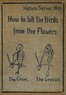 How to Tell the Birds from the Flowers: A Manual of Flornithology for Beginners