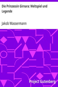 Die Prinzessin Girnara: Weltspiel und Legende