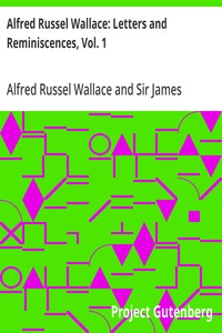 Alfred Russel Wallace: Letters and Reminiscences, Vol. 1