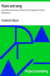 Piano and song :  How to teach, how to learn, and how to form a judgment of musical performances