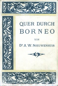 Quer Durch Borneo; Zweiter Teil :  Ergebnisse seiner Reisen in den Jahren 1894, 1896-97 und 1898-1900