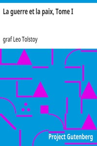 La guerre et la paix, Tome I