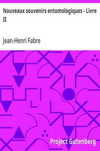 Nouveaux souvenirs entomologiques - Livre II