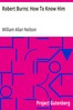 Robert Burns: How To Know Him