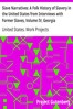 Slave Narratives: A Folk History of Slavery in the United States from Interviews with Former Slaves, Volume IV, Georgia Narratives, Part 4