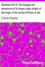 Westward Ho! Or, The Voyages and Adventures of Sir Amyas Leigh, Knight, of Burrough, in the County of Devon, in the Reign of Her Most Glorious Majesty Queen Elizabeth
