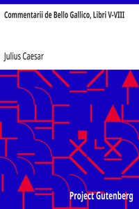 Commentarii de Bello Gallico, Libri V-VIII