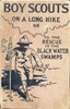 Boy Scouts on a Long Hike; Or, To the Rescue in the Black Water Swamps