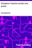 Aristophane; Traduction nouvelle, tome premier