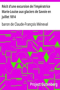 Récit d'une excursion de l'impératrice Marie-Louise aux glaciers de Savoie en juillet 1814