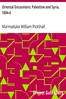 Oriental Encounters: Palestine and Syria, 1894-6