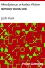 A New System; or, an Analysis of Antient Mythology. Volume 2 (of 6)